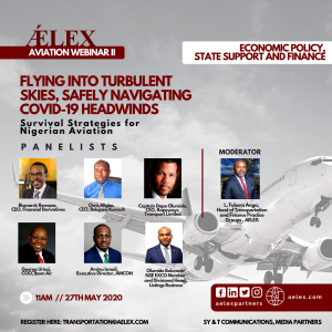 AELEX Aviation Webinar II: Flying into Turbulent Skies, Safely Navigating Covid-19 Headwinds – Survival Strategies for Nigerian Aviation
