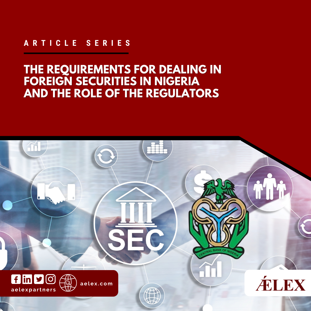 The requirements for dealing in foreign securities in Nigeria and the role of the regulators