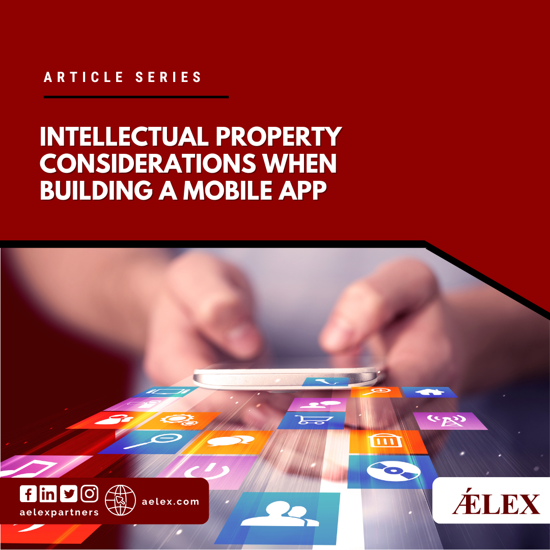 Intellectual Property considerations when building a mobile app ǼLEX