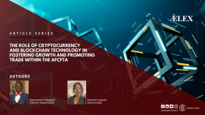 The Role of Cryptocurrency and Blockchain Technology in Fostering Growth and Promoting Trade within the AfCFTA
